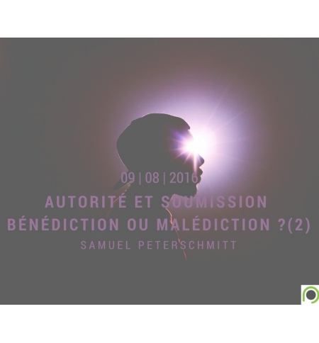 La bénédiction de: l’autorité, la soumission et l’obéissance. (2) - Samuel Peter
