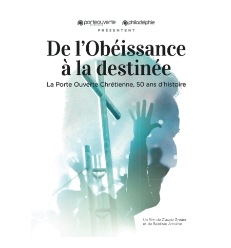 De l'obeissance à la destinée La Porte Ouverte chrétienne 50 ans d'histoire !