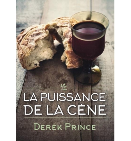 La puissance de la Cène - Derek Prince