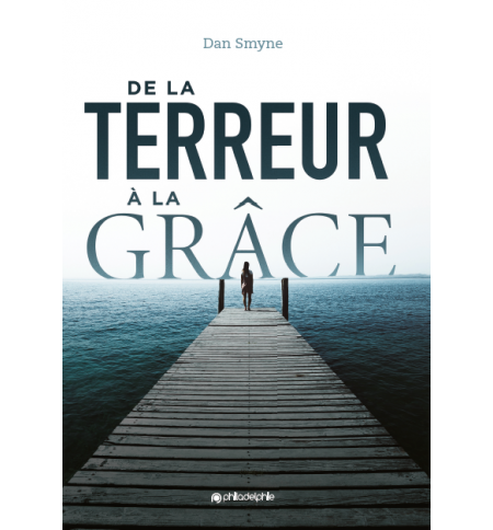 De la terreur à la Grâce -  Dan Smyne