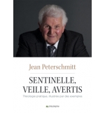 Sentinelle, veille,avertis...- Jean Peterschmitt EDITION 2020