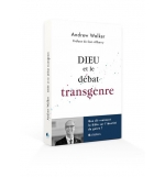 Dieu et le débat transgenre - WALKER Andrew