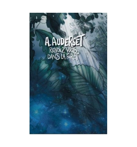 Rendez-vous dans la forêt 1 - Alain Auderset