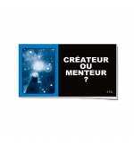 Créateur ou menteur ? (Tract d’évangélisation) Paquet de 25x