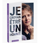Je croyais être un homme - Janick Christen