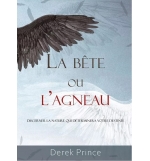 La Bête ou l’Agneau-Discerner la nature qui déterminera votre destinée - Derek P