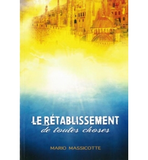 Le rétablissement de toutes choses - Mario Massicotte