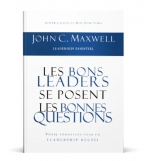 Les bons leaders se posent les bonnes questions - John C. Maxwell