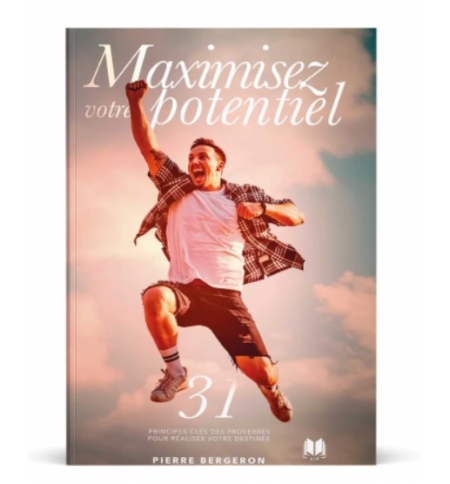 Maximisez votre potentiel - Pierre Bergeron 