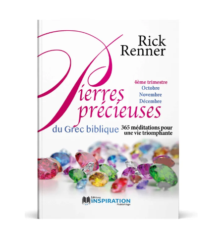Pierres Précieuses du Grec biblique (Quatrième trimestre)- Rick Renner