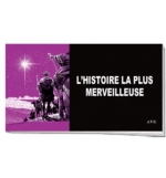 L'histoire la plus merveilleuse - Traité en noir et blanc