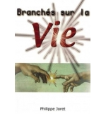 Branchés sur la vie - Philippe Joret