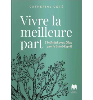Vivre la meilleure part - CATHERINE CÔTÉ