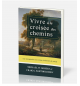 Vivre à la croisée des chemins - Michael W. Goheen - Craig G. Bartholomew