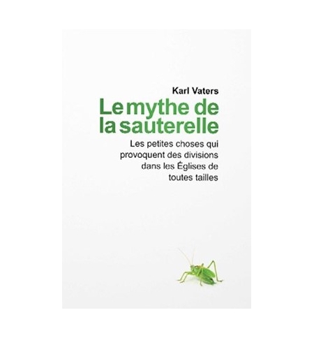 Le mythe de la sauterelle - Karl Vaters