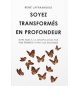 Soyez transformés en profondeur - René Laframboise