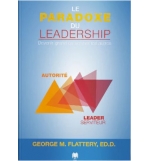 Le paradoxe du leadership - GEORGE FLATTERY