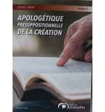 Apologétique présuppositionnelle de la création V.2 - Louis C. Boné