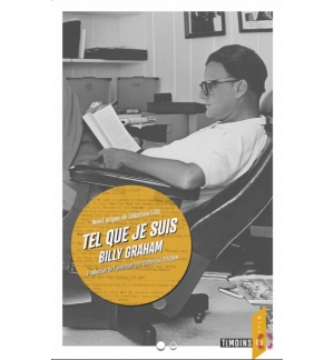 Tel que je suis. L'autobiographie de Billy Graham