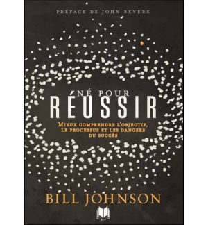 Né pour réussir - BILL JOHNSON