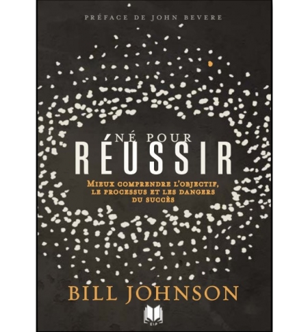 Né pour réussir - BILL JOHNSON