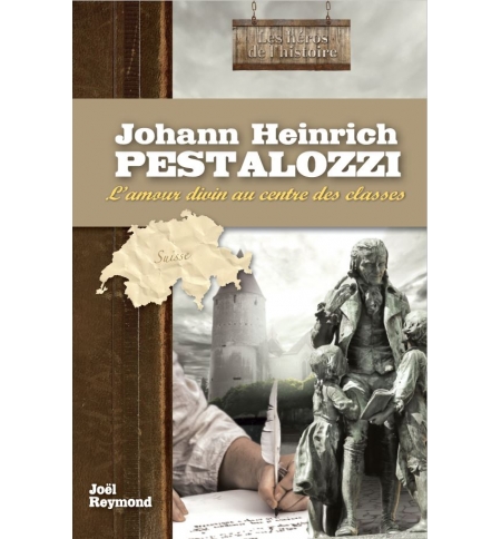 Johann Heinrich Pestalozzi - Joël Reymond