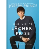 Une vie de lâcher-prise - Joseph Prince