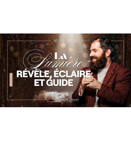 La lumière révèle, éclaire et guide - Thiébault Geyer - MP3