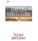 Le retour dans la gloire - T. LaHaye et J. B. Jenkins