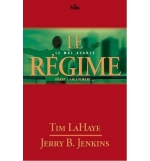 Le régime : le mal avance avant l'enlèvement - T. LaHaye et J. B. Jenkins