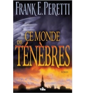 Ce monde de ténèbres - Frank E. Peretti
