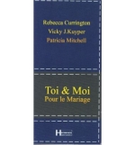 Toi & moi pour le mariage - R. Currington, V. J.Kuyper & P. Mitchell