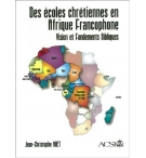 Des écoles chrétiennes en Afrique Francophone - Jean-Christophe Huet
