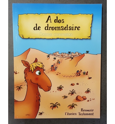 A dos de dromadaire - De 6 à 10 ans