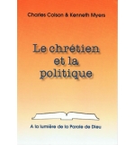 Le chrétien et la politique - Charles Colson & Kenneth Myers