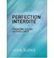 Perfection interdite - Pour une église accueillante - John Burke