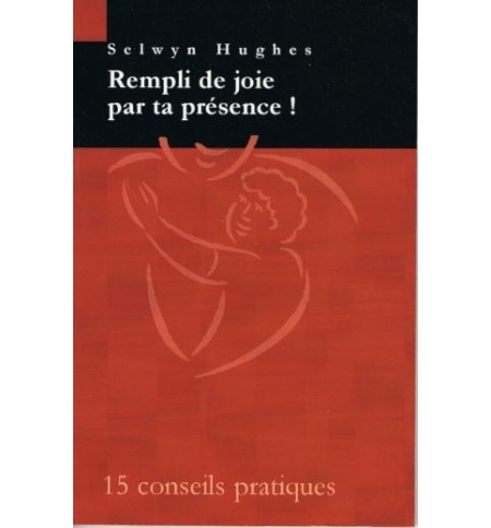 Rempli de joie par ta présence ! - Selwyn Hughes