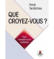 Que croyez-vous ? - Henk TenBrinke