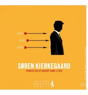 Pensées qui attaquent dans le dos - Soren Kierkegaard