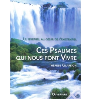Ces psaumes qui nous font vivre - Thérèse Glardon