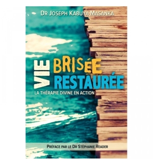Vie brisée, vie restaurée - Joseph Kabuya Masanka