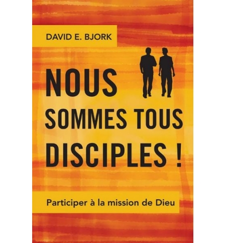 Nous sommes tous disciples ! - David E. Bjork
