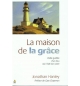 La maison de la grâce - Jonathan Hanley