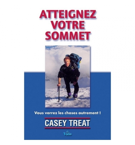 Atteignez votre sommet - Casey Treat