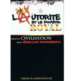 L'autorité et le pouvoir royal dans la civilisation de la rébellion permanente -