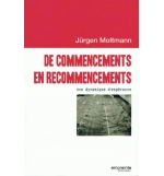 De commencements en recommencements - Jürgen Moltmann