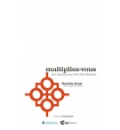 Multipliez-vous des disciples qui font des disciples - Francis Chan
