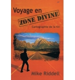 Voyage en zone divine - Cartographie de la foi - Mike Riddell
