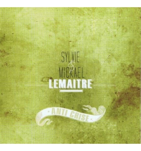 Anti crise - Sylvie et Mickael Lemaitre