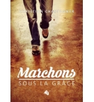 Marchons sous la grâce - Christian Chastagner